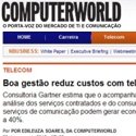 Notícia do Computer World falando sobre como a boa gestão pode reduzir os custos com Telecom.