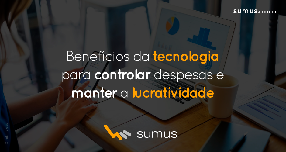 Pessoa usando o celular com a frase "Benefícios da tecnologia para controlar despesas e manter a lucratividade" estampada.