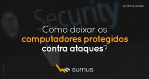 Arte com o texto "Como deixar computadores protegidos contra ataques" estampado na tela.