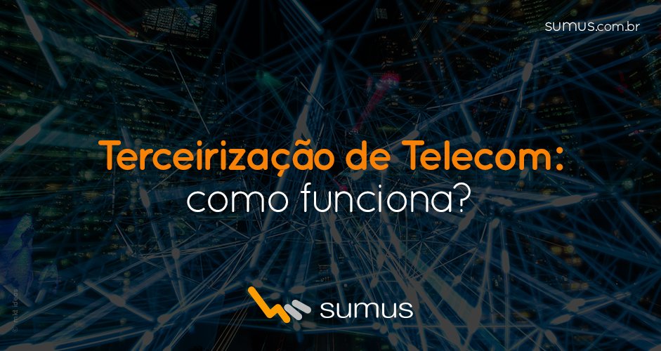 Arte com inúmeros códigos se conectando ao fundo com a frase "Terceirização de Telecom: como funciona" estampada.