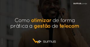Homem negro falando ao telefone, com roupa social e a frase "Como otimizar de forma prática a gestão de telecom" estampada.
